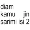 diam kamu jin sarimi isi 2