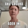 AKU GASUKA ADEK INI