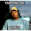YAPPING AE TERUSW