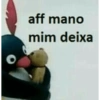 aff mano mim deixa