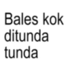 Bales kok ditunda tunda