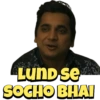 LUND se SOCHO BHAI