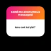 send me anonymous messages! kmu cwk kul yhh?