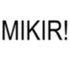 MIKIR!