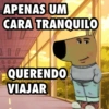 APENAS UM CARA TRANQUILO QUERENDO VIAJAR