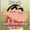Jumat "jujur cintaku takkan pernah tamat