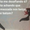 ta me desafiando é? ta achando que maozada nos beiço é batom?