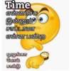 Time என்னாச்சு, இன்னும் சாப்டாமா என்ன பண்ற ஒழுங்கா போய் சாப்டு