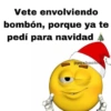 Vete envolviendo bombón, porque ya te pedí para navidad A @puxhaohna