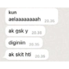 kun aelaaaaaaaah ak gsk y 20.35 diginiin 20.35 ak skit hti 20.35 20.35