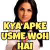 KYA APKE USME WOH HAI