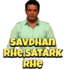 SAVDHAN RHE,SATARK RHE
