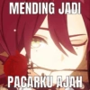 MENDING JADI PACARKU AJAH