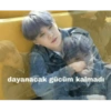 dayanacak gücüm kalmadı