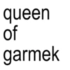 queen of garmek