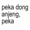 peka dong anjeng, peka