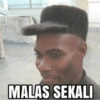 MALAS SEKALI