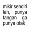 mikir sendiri lah, punya tangan ga punya otak