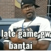 late game gw bantai