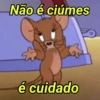 Não é ciúmes é cuidado