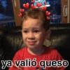 ya valió queso