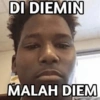 DI DIEMIN MALAH DIEM