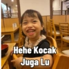 Hehe Kocak Juga Lu