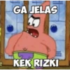 GA JELAS KEK RIZKI