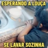 odbp ESPERANDO A LOUÇA SE LAVAR SOZINHA