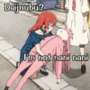 Daijoubu? I'm not nani nani