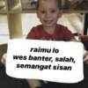 raimu lo wes banter, salah, semangat sisan