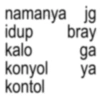 namanya jg idup kalo bray ga konyol ya kontol