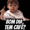 BOM DIA TEM CAFE?