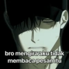 bro mengira aku tidak membaca pesan itu