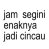 jam segini enaknya jadi cincau