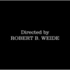 Directed by ROBERT B. WEIDE