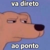 va direto ao ponto