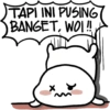 TAPI INI PUSING BANGET, WOI!!!