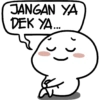 JANGAN YA DEK YA....