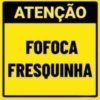 ATENÇÃO FOFOCA FRESQUINHA