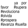 ya por favor #supera #evoluciona #olvida #prospera #avanza #suelta