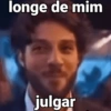 longe de mim julgar