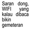 Saran dong, WIFI yang kalau dibaca bikin gemeteran