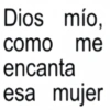 Dios mío, como me encanta esa mujer