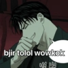 bjir tolol wowkok HA HA MA