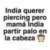 India querer piercing pero mamá India partir palo en la cabeza @paraguayita_01