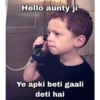 Hello aunty ji shicaster Ye apki beti gaali deti hai
