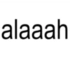alaaah