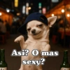 Asi? O mas sexy?