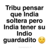 Tribu pensar que India soltera pero India tener su Indio guardadito @paraguayita_01
